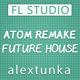 Atom Part Remake - Future House FL Studio Template