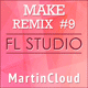 Make Remix FL Studio Template Vol. 9