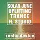 Solar June - Ruslan Device Uplifting Trance FL Studio Template