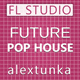 Whateva Style of Future Pop House Template For FL Studio