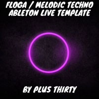 Floga  Melodic Techno Ableton Live Template by Plus Thirty