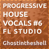 FL Studio Professional Progressive House With Vocals Vol. 6