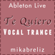 Te Quiero - Progressive Vocal Trance Ableton Template