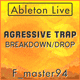 Agressive Trap Breakdown/DROP Ableton Template by Flow Master