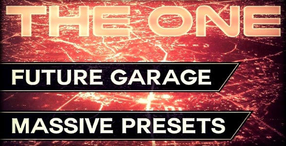 THE ONE: Future Garage Massive Presets