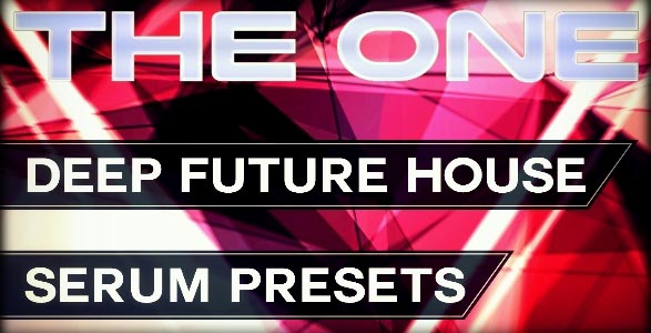 THE ONE: Deep Future House Serum Presets