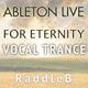 For Eternity - Vocal Uplifting Trance Ableton Project