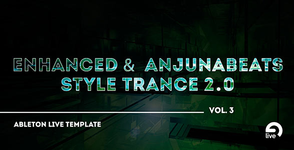 Enhanced & Anjunabeats Style Trance 2.0 Ableton Template Vol. 3