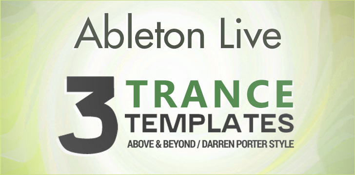 3 Ableton Trance Templates Bundle Pack (A&B, Darren Porter Style)