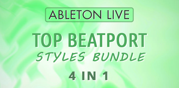 Top Beatport Styles Ableton Live Bundle (4 Templates by Jetson)