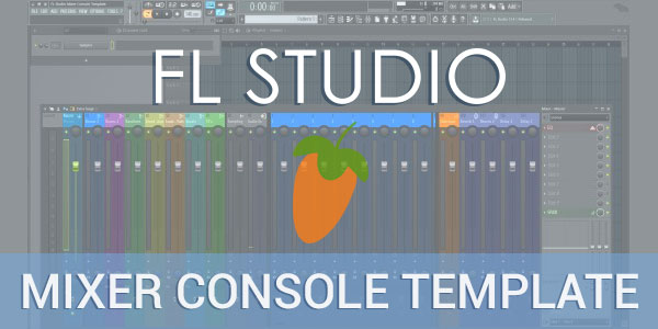 FL Studio Mixer Console Template