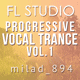 Milad Progressive Vocal Trance FL Studio Template Vol. 1