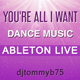 You Are All I Want - Dance Music Ableton Live Template