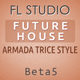 The Future House FL Studio Template (Armada Trice, Kygo Style)