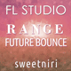 Range - Future Bounce FL Studio Template