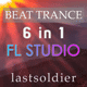 6 in 1 Beat Trance Last Soldier & Bager FL Studio Template