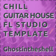 Chill Guitar House Track FL Studio Template