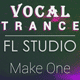 Make One Vocal Trance FL Studio Template Vol. 1