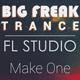 Make One - Big Freak - Progressive Trance FL Studio Template