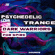 Psychedelic Trance Dark Warriors For Spire
