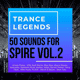 Trance Legends Vol. 2 (50 Sounds For Spire)