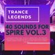 Trance Legends Vol. 3 (40 Sounds For Spire)