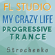 My Crazy Life - FL Studio Progressive Trance Template