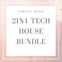 2 in 1 Tech House Bundle Sample Pack by Ushuaia