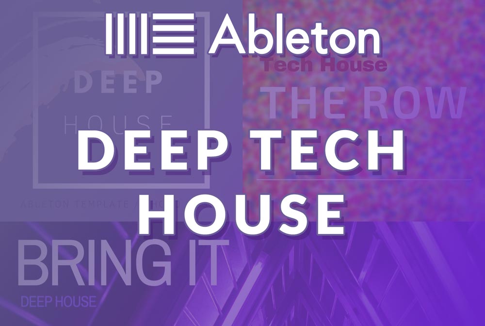 Ableton Deep Tech House Bundle (3 in 1)