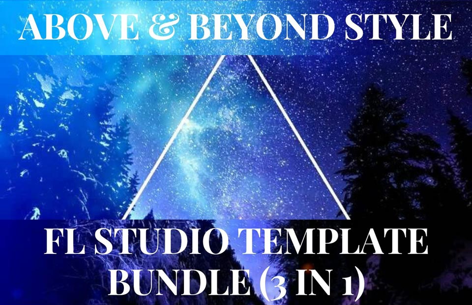 Above & Beyond Style Trance FL Studio Template Bundle Vol. 1 (3 in 1)