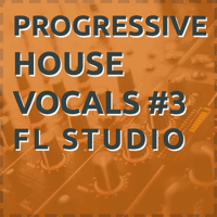 FL Studio Professional Progressive House With Vocals Vol. 3