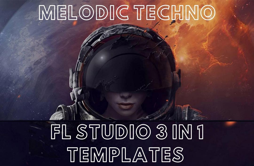 Melodic Techno - FL Studio 3 in 1 Templates (Only FL Studio Internal)