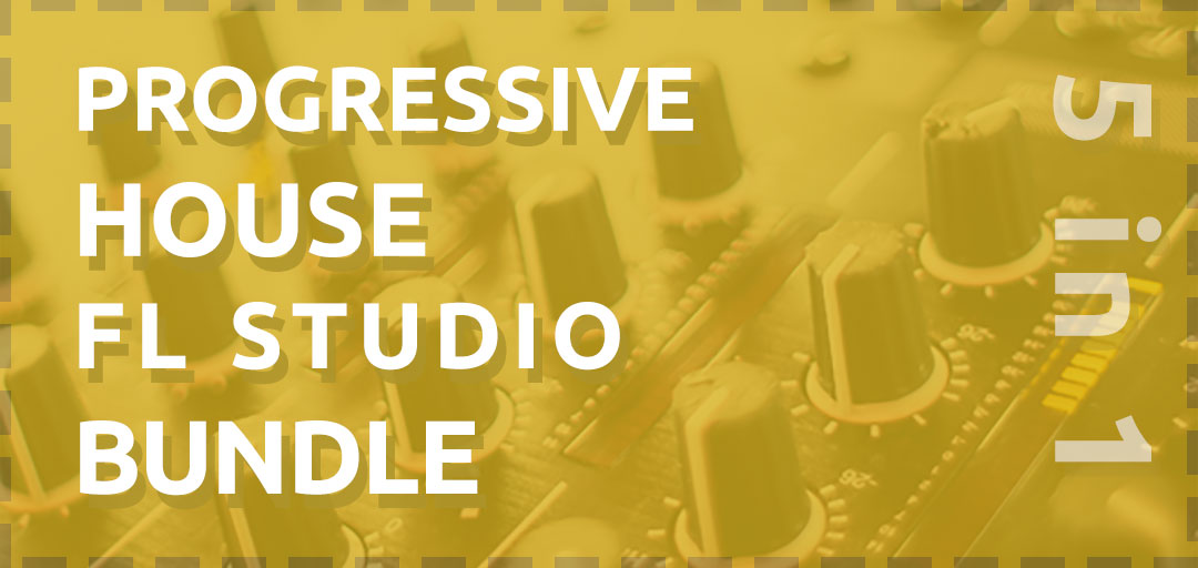 Progressive House 5 in 1 FL Studio Template Bundle