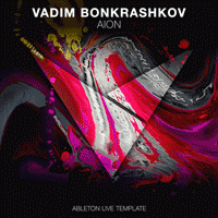 Vadim Bonkrashkov - AION - Progressive Big Room Ableton Live Template