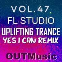 Yes I Can Remix - FL Studio Uplifting Template Vol. 47 - Hi Level