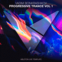 Vadim Bonkrashkov - Progressive Trance Vol. 1 Ableton Live Template