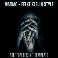 Maniac - Eelke Kleijn Style Ableton Melodic Techno Template