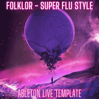 Folklor - Super Flu Style Ableton Live Melodic Techno Template