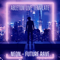 NEON - Future Rave Ableton Live Template