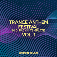 Trance Anthem Festival MIDI Pack & FL Studio Template Vol. 1