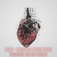 Heart - Tinlicker & Dosem Style Ableton Live Progressive Template