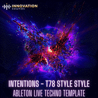 Intentions - T78 Style Ableton Live Techno Template