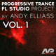 Progressive Trance FL Studio Project by Andy Elliass Vol. 1